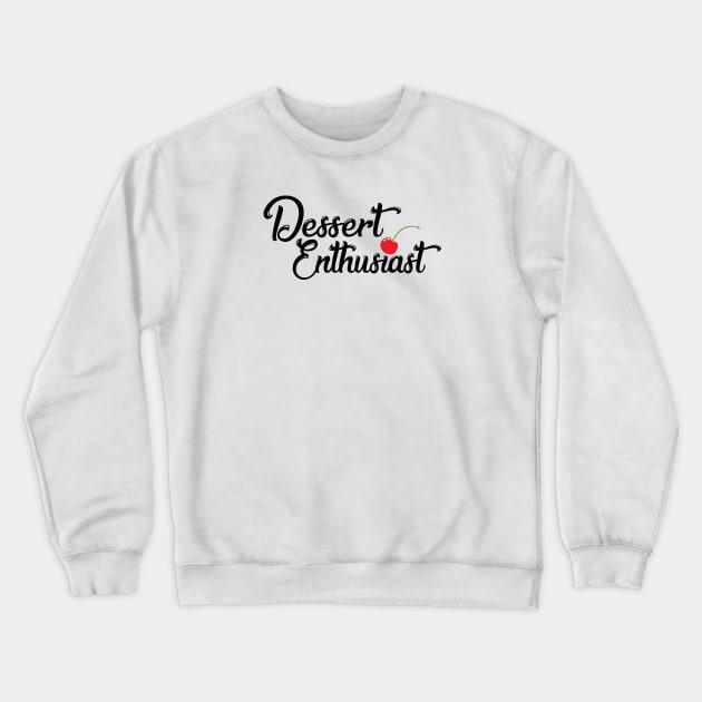 Dessert Enthusiast Crewneck Sweatshirt by monkeysoup